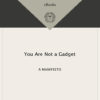 You Are Not a Gadget eBook