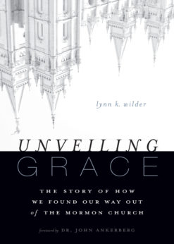Unveiling Grace: The Story of How We Found Our Way out of the Mormon Church eBook