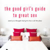 The Good Girl's Guide to Great Sex eBook