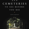 199 Cemeteries to See Before You Die eBook