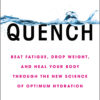 Quench: Beat Fatigue, Drop Weight, and Heal Your Body Through the New Science of Optimum Hydration eBook