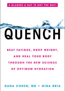 Quench: Beat Fatigue, Drop Weight, and Heal Your Body Through the New Science of Optimum Hydration eBook