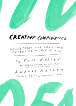 Creative Confidence: Unleashing the Creative Potential Within Us All eBook