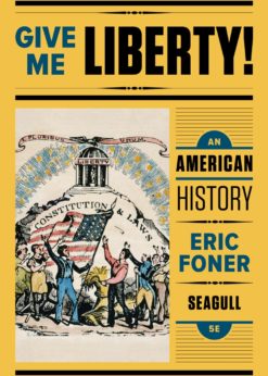 Give Me Liberty!: An American History (Seagull Fifth Edition)  (Vol. One-Volume) eBook