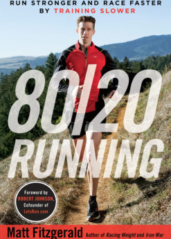 80/20 Running: Run Stronger and Race Faster By Training Slower eBook