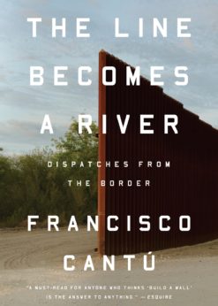 The Line Becomes a River: Dispatches from the Border eBook