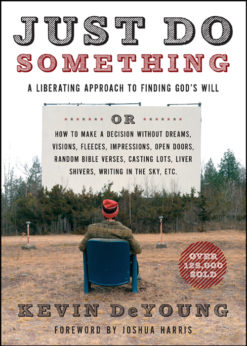 Just Do Something: A Liberating Approach to Finding God's Will eBook