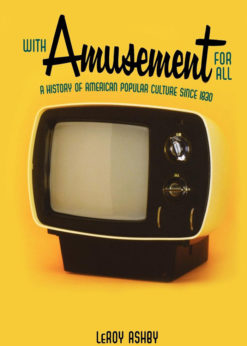 With Amusement for All: A History of American Popular Culture since 1830 eBook