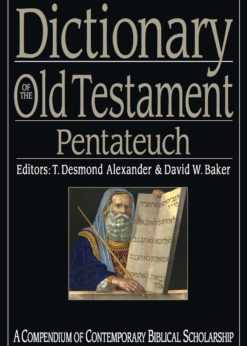Dictionary of the Old Testament: Pentateuch: A Compendium of Contemporary Biblical Scholarship eBook