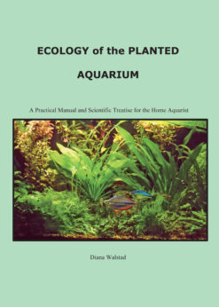 Ecology of the Planted Aquarium: A Practical Manual and Scientific Treatise eBook