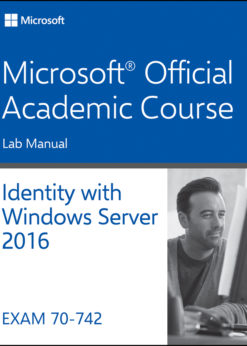 70-742 Identity with Windows Server 2016 Lab Manual eBook