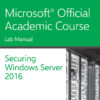 70-744 Securing Windows Server 2016 Lab Manual eBook