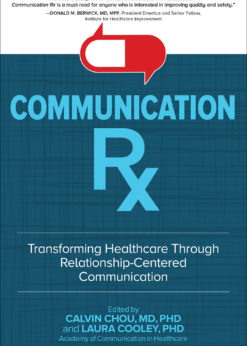 Communication Rx: Transforming Healthcare Through Relationship-Centered Communication eBook