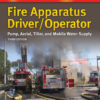 Fire Apparatus Driver/Operator: Pump, Aerial, Tiller, and Mobile Water Supply eBook
