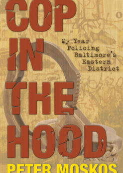 Cop in the Hood: My Year Policing Baltimore's Eastern District eBook