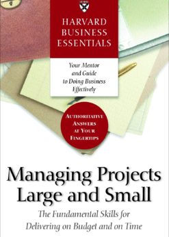 Harvard Business Essentials Managing Projects Large and Small eBook
