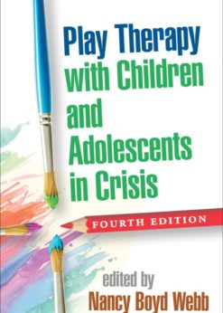 Play Therapy with Children and Adolescents in Crisis, Fourth Edition eBook