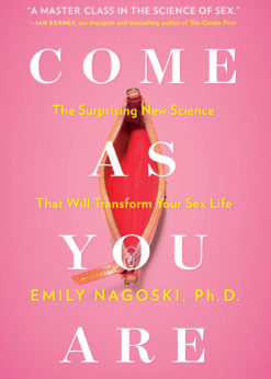 Come as You Are: The Surprising New Science that Will Transform Your Sex Life eBook