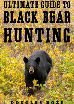 The Ultimate Guide to Black Bear Hunting eBook