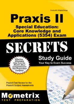 Praxis II Special Education: Core Knowledge and Applications (5354) Exam Secrets Study Guide eBook