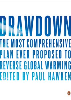 Drawdown: The Most Comprehensive Plan Ever Proposed to Reverse Global Warming eBook
