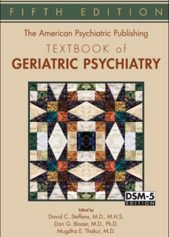 The American Psychiatric Publishing Textbook of Geriatric Psychiatry 5th edition eBook