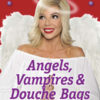 Angels, Vampires and Douche Bags eBook