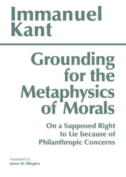 Grounding for the Metaphysics of Morals eBook