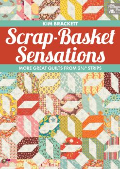Scrap-Basket Sensations: More Great Quilts from 2 1/2" Strips eBook