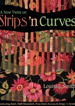 A New Twist on Strips 'n Curves: Featuring Swirl, Half Clamshell, Free-Form Curves & Strips 'n Circles eBook