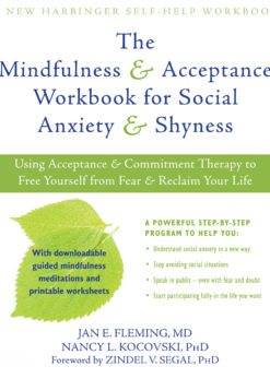 The Mindfulness and Acceptance Workbook for Social Anxiety and Shyness: Using Acceptance and Commitment Therapy to Free Yourself from Fear and Reclaim Your Life eBook