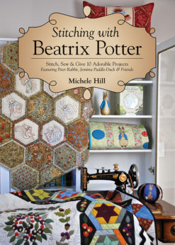 Stitching with Beatrix Potter: Stitch, Sew & Give 10 Adorable Projects Featuring Peter Rabbit, Jemima Puddle-Duck & Friends eBook