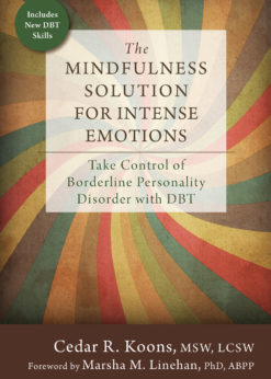 The Mindfulness Solution for Intense Emotions: Take Control of Borderline Personality Disorder with DBT eBook