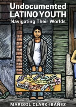 Undocumented Latino Youth: Navigating Their Worlds eBook