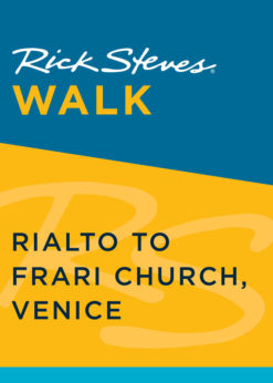 Rick Steves Walk: Rialto to Frari Church, Venice eBook