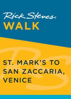 Rick Steves Walk: St. Mark's to San Zaccaria, Venice eBook
