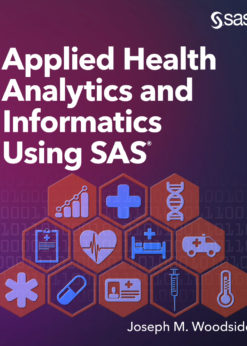 Applied Health Analytics and Informatics Using SAS eBook