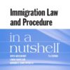 Weissbrodt, Danielson, and Myers's Immigration Law and Procedure in a Nutshell eBook
