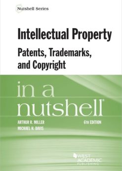 Miller and Davis's Intellectual Property, Patents, Trademarks, and Copyright in a Nutshell eBook