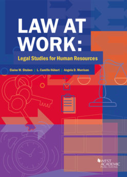 Shoben, Hebert, and Morrison's Law at Work: Legal Studies for Human Resources eBook