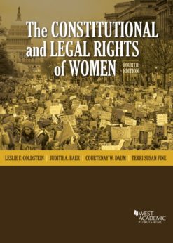 Goldstein, Baer, Daum, and Fine's The Constitutional and Legal Rights of Women eBook