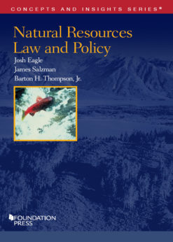 Eagle, Salzman, and Thompson’s Natural Resources Law and Policy eBook