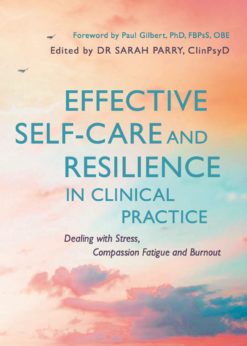 Effective Self-Care and Resilience in Clinical Practice eBook