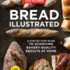 Bread Illustrated: A Step-By-Step Guide to Achieving Bakery-Quality Results At Home eBook