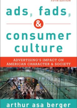 Ads, Fads, and Consumer Culture: Advertising's Impact on American Character and Society eBook