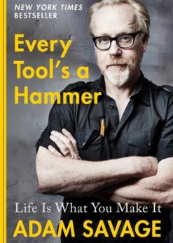 Every Tool’s a Hammer: Life Is What You Make It eBook