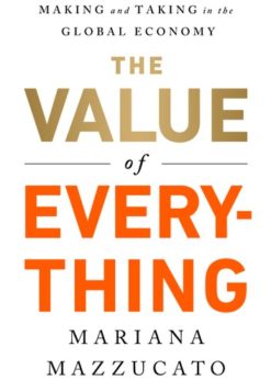The Value of Everything: Making and Taking in the Global Economy eBook