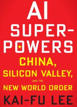 AI Superpowers: China, Silicon Valley, and the New World Order eBook