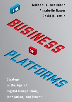 The Business of Platforms: Strategy in the Age of Digital Competition, Innovation, and Power eBook
