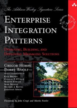 Enterprise Integration Patterns: Designing, Building, and Deploying Messaging Solutions eBook